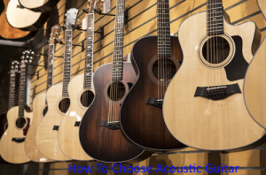 how to choose acoustic guitar